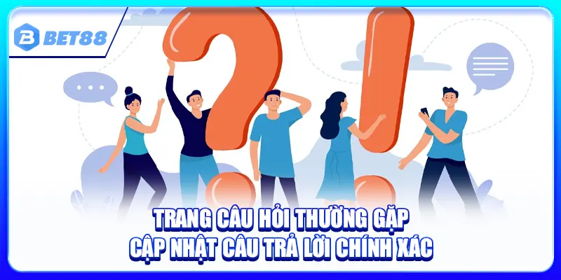 Câu Hỏi Thường Gặp
